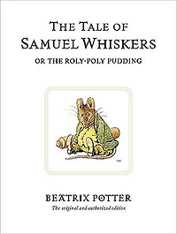 the Tale of Samuel Whiskers or Roly-Poly Pudding