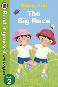 Topsy and Tim: The Big Race: Read it yourself with Ladybird, Level 2