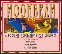 Moonbeam A Book of Meditations for Children