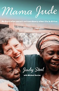 Mama Jude: An Australian Nurse's Extraordinary Other Life in Africa