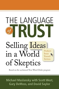 The Language of Trust: Selling Ideas a World Skeptics