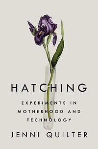 Hatching: Experiments Motherhood and Technology