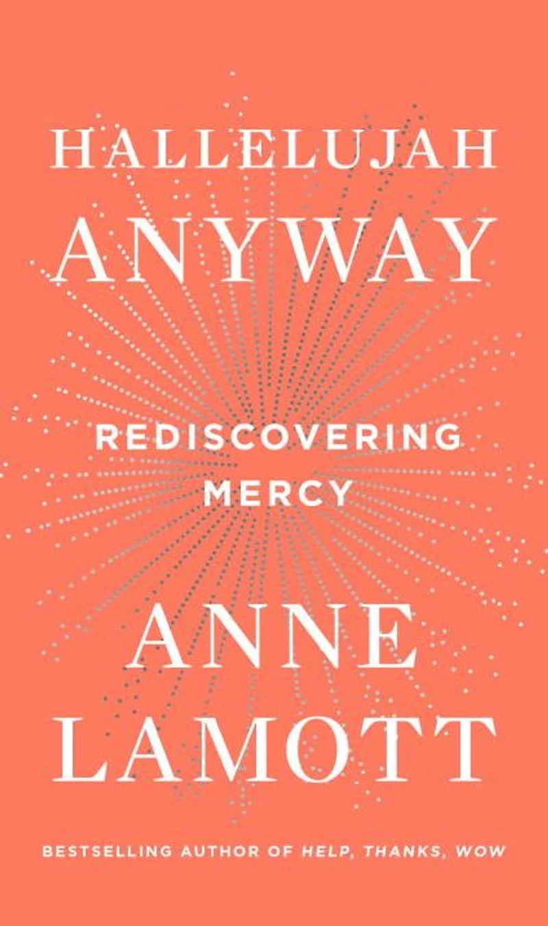Hallelujah Anyway: Rediscovering Mercy