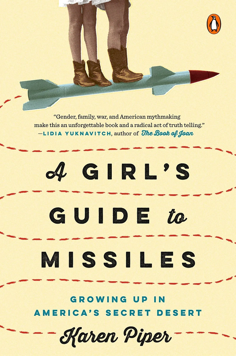 A Girl's Guide to Missiles: Growing Up America's Secret Desert
