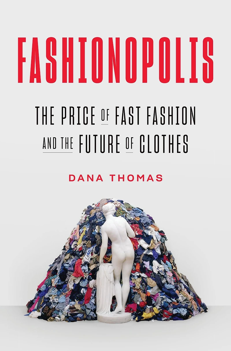 Fashionopolis: the Price of Fast Fashion and Future Clothes