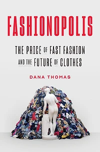 Fashionopolis: the Price of Fast Fashion and Future Clothes