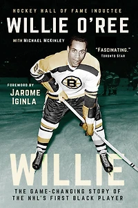 Willie: the Game-Changing Story of NHL's First Black Player