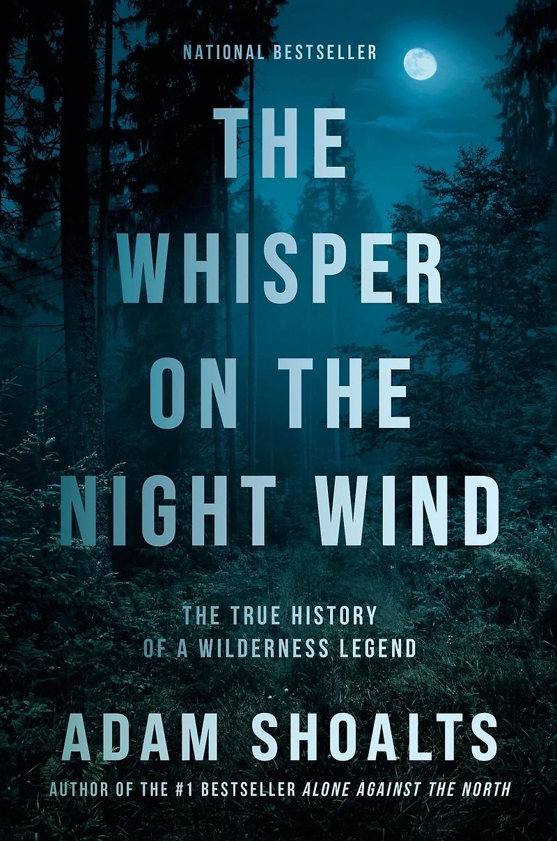 The Whisper on Night Wind: True History of a Wilderness Legend