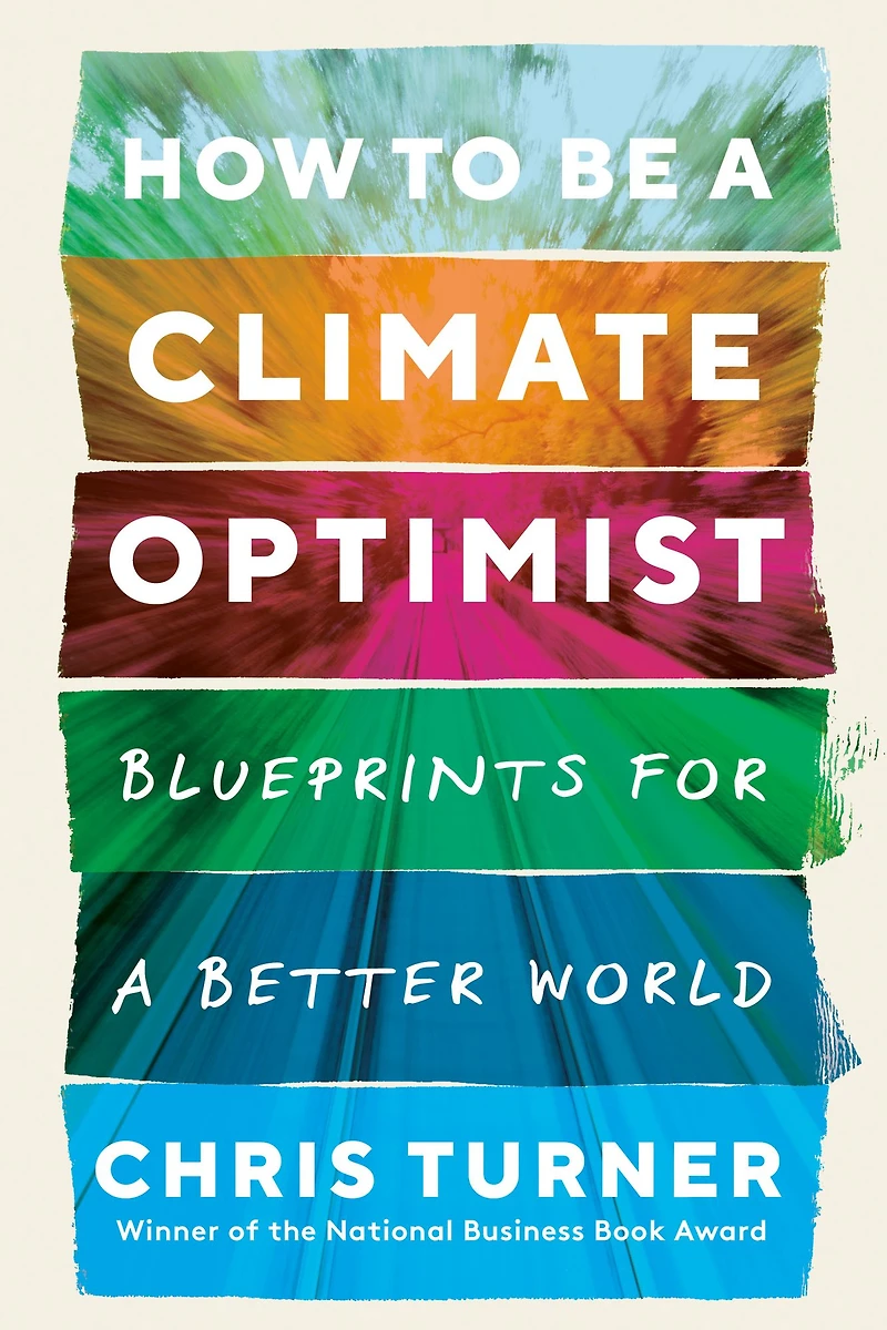 How to Be a Climate Optimist: Blueprints for Better World