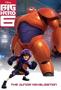Big Hero 6 Junior Novelization (Disney 6)