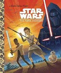 Star Wars: The Force Awakens (Little Golden Book Series)