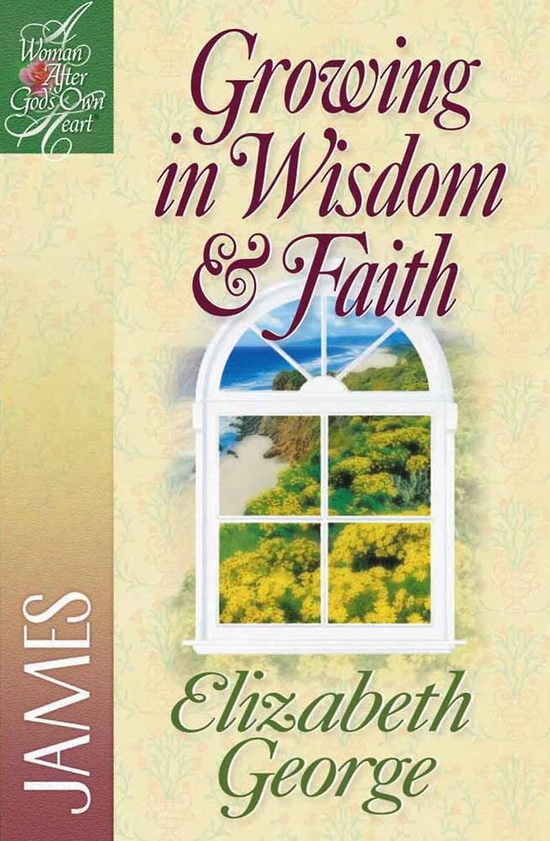 Growing Wisdom and Faith: James