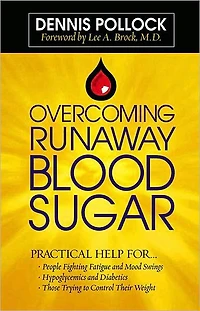 Overcoming Runaway Blood Sugar: Practical Help for... *People Fighting Fatigue and Mood Swings * Hypoglycemics Diabetics *Those Trying to Control Their Weight