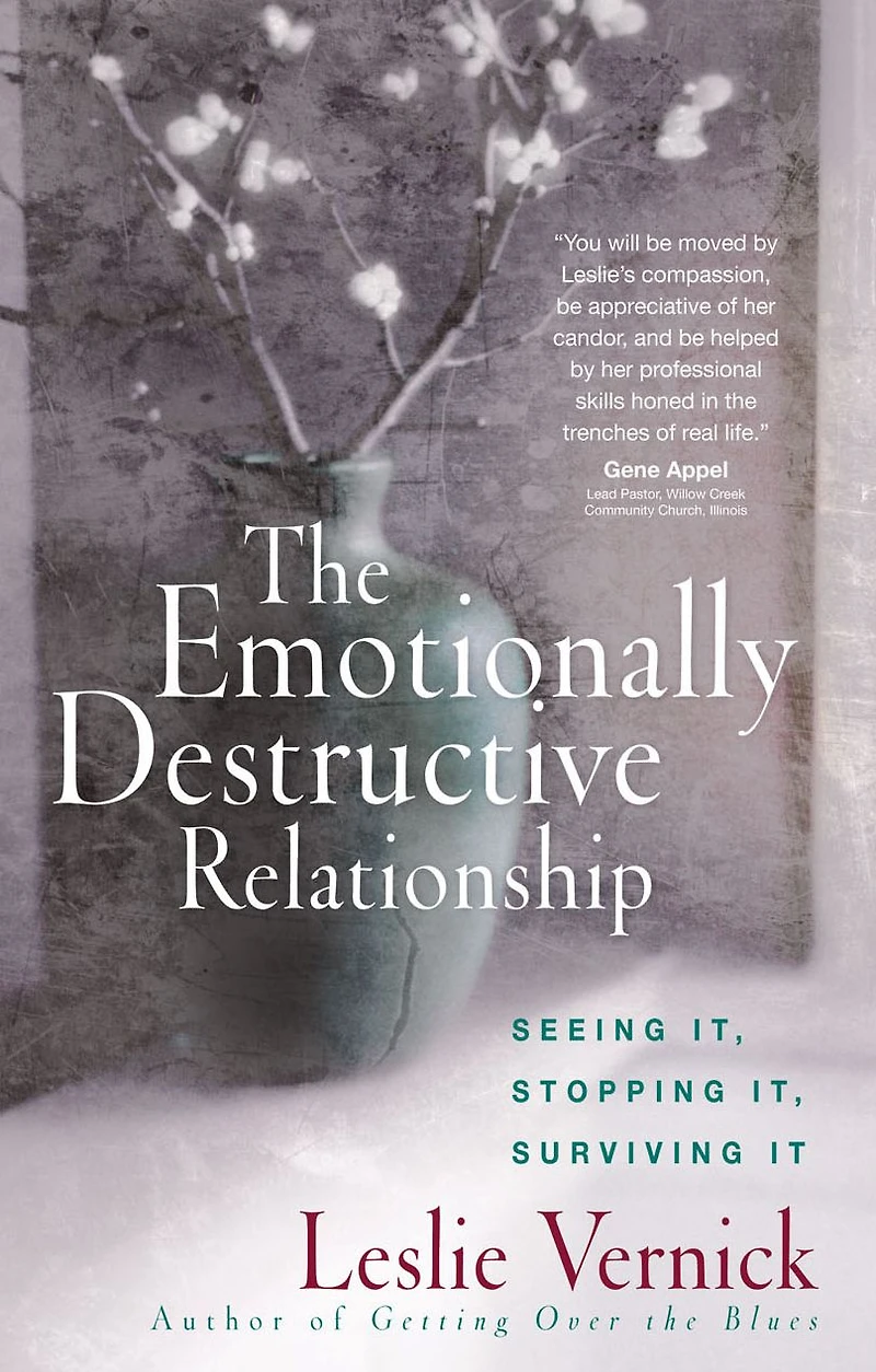 The Emotionally Destructive Relationship: Seeing It, Stopping Surviving It