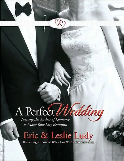 A Perfect Wedding: Inviting the Author of Romance to Make Your Day Beautiful