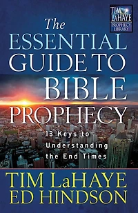 the Essential Guide to Bible Prophecy: 13 Keys Understanding End Times