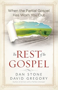 the Rest of Gospel: When Partial Gospel Has Worn You Out