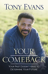 Your Comeback: Past Doesn't Have to Determine Future