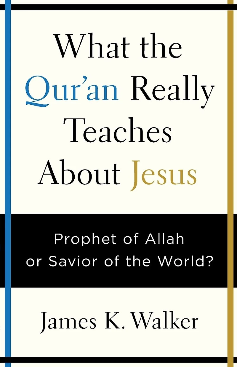 What the Quran Really Teaches About Jesus: Prophet of Allah or Savior World?