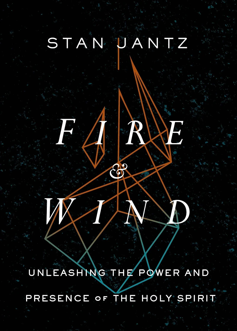 Fire and Wind: Unleashing the Power Presence of Holy Spirit