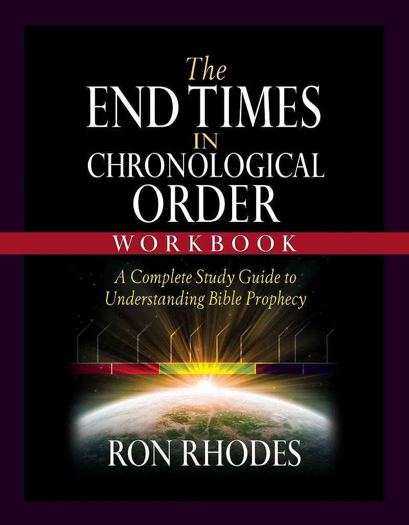 The End Times in Chronological Order Workbook: A Complete Study Guide to Understanding Bible Prophecy