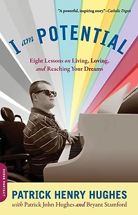I Am Potential: Eight Lessons on Living, Loving, and Reaching Your Dreams