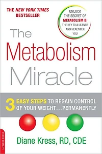 The Metabolism Miracle, Revised Edition: 3 Easy Steps to Regain Control of Your Weight . Permanently