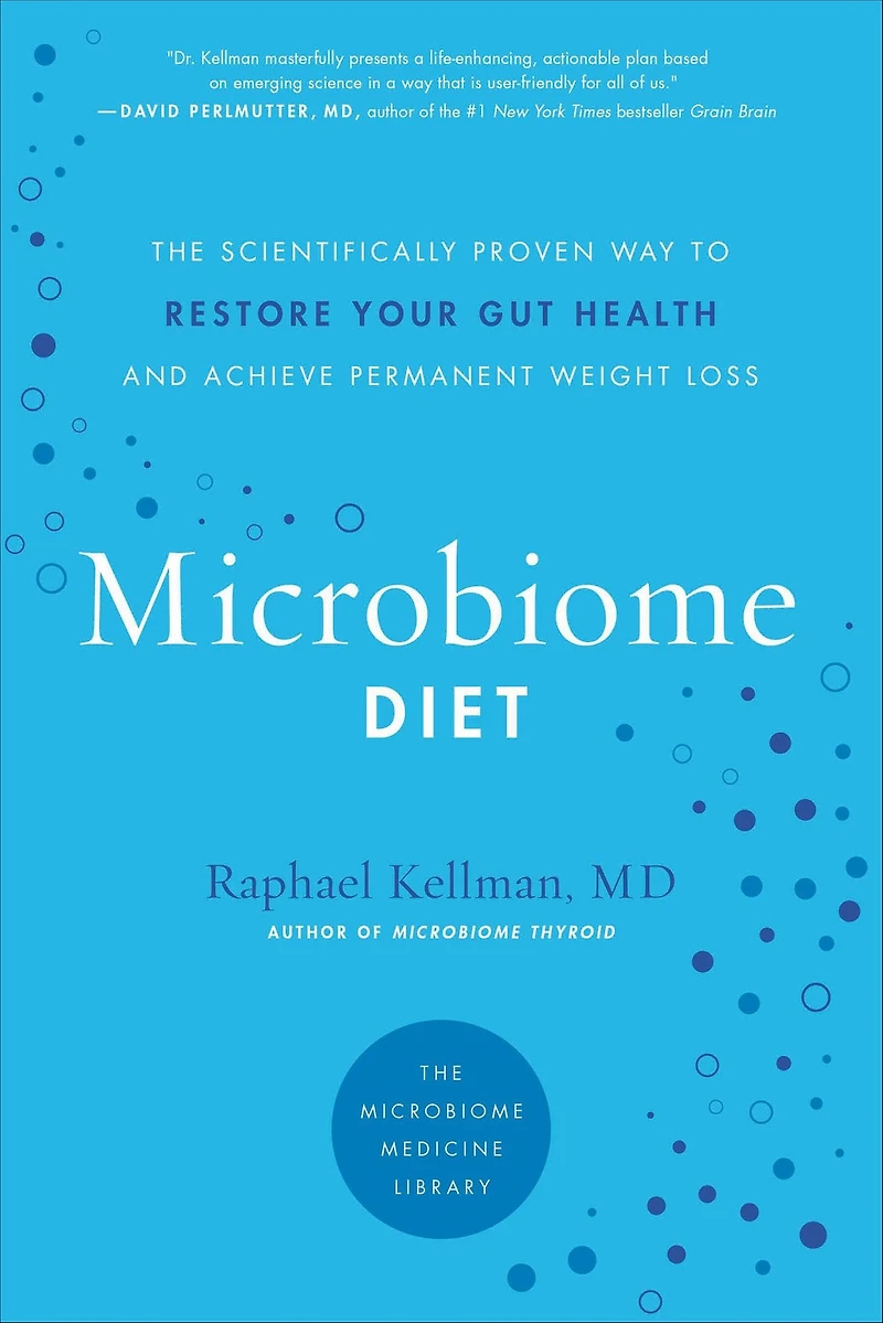 The Microbiome Diet: Scientifically Proven Way to Restore Your Gut Health and Achieve Permanent Weight Loss