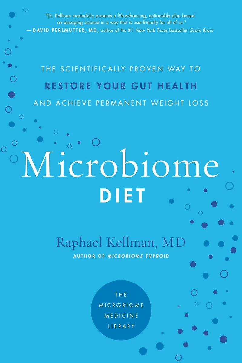 The Microbiome Diet: Scientifically Proven Way to Restore Your Gut Health and Achieve Permanent Weight Loss