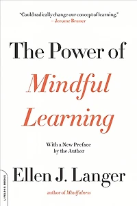 The Power Of Mindful Learning