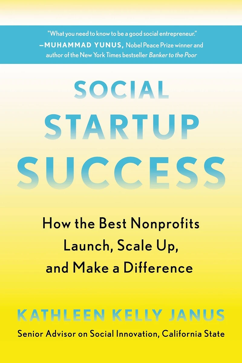 Social Startup Success: How the Best Nonprofits Launch, Scale Up, and Make a Difference