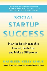 Social Startup Success: How the Best Nonprofits Launch, Scale Up, and Make a Difference