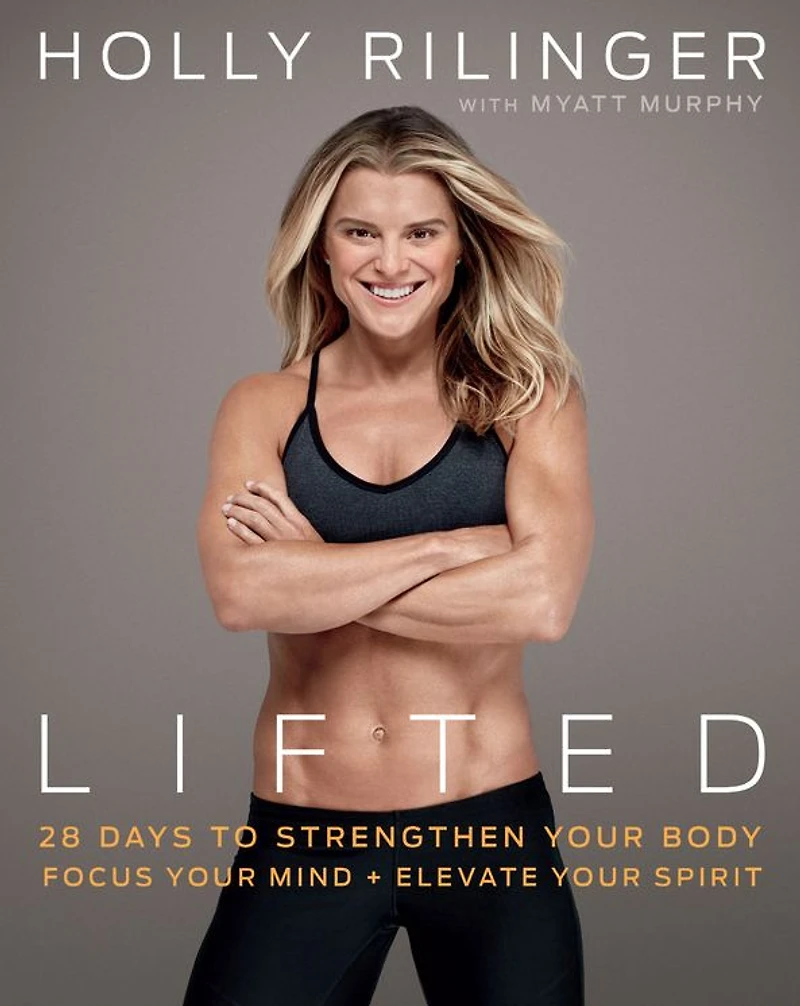Lifted: 28 Days to Focus Your Mind, Strengthen Body, and Elevate Spirit
