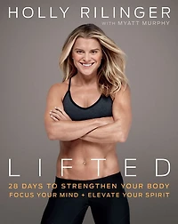 Lifted: 28 Days to Focus Your Mind, Strengthen Body, and Elevate Spirit