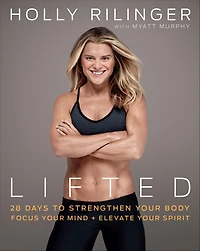 Lifted: 28 Days to Focus Your Mind, Strengthen Body, and Elevate Spirit