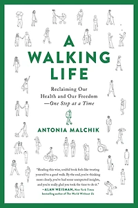 a Walking Life: Reclaiming Our Health and Freedom One Step at Time