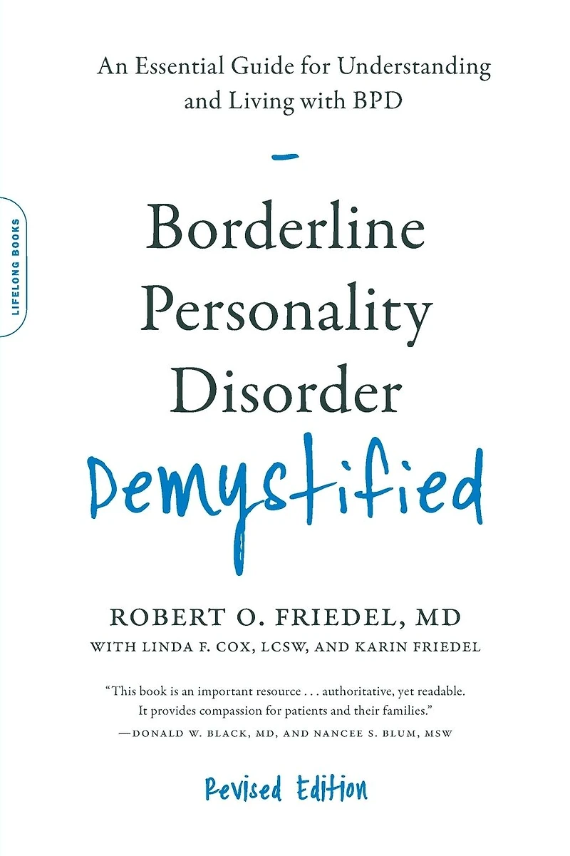 Borderline Personality Disorder Demystified, Revised Edition: An Essential Guide for Understanding and Living with BPD