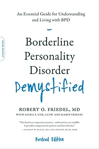 Borderline Personality Disorder Demystified, Revised Edition: An Essential Guide for Understanding and Living with BPD