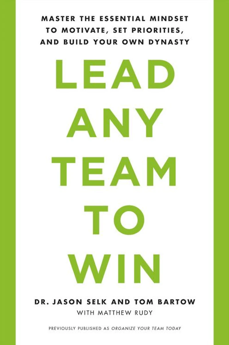 Organize Your Team Today: The Mental Toughness Needed to Lead Highly Successful Teams