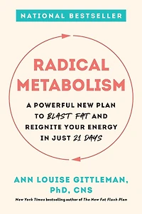 Radical Metabolism: A Powerful New Plan to Blast Fat and Reignite Your Energy Just 21 Days