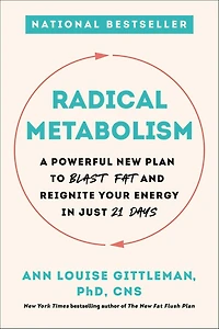 Radical Metabolism: A Powerful New Plan to Blast Fat and Reignite Your Energy Just 21 Days