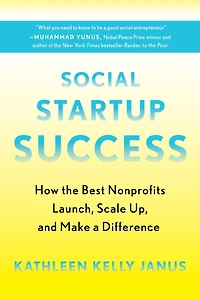 Social Startup Success: How the Best Nonprofits Launch, Scale Up, and Make a Difference