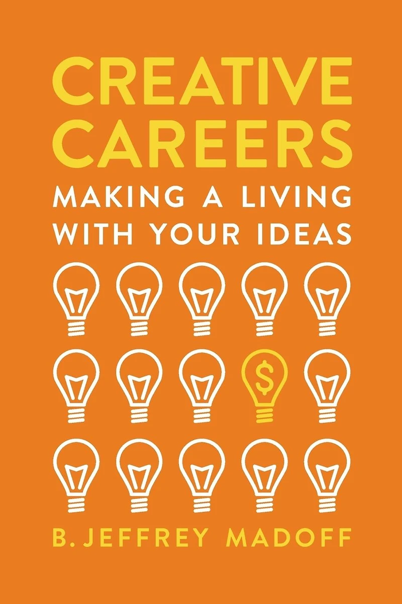 Creative Careers: Making a Living with Your Ideas