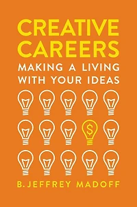 Creative Careers: Making a Living with Your Ideas