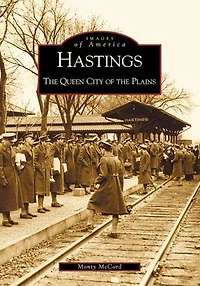 Hastings: the Queen City of Plains