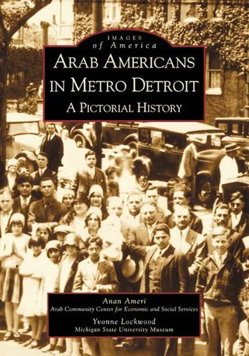 Arab Americans Metro Detroit: A Pictorial History