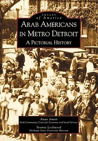 Arab Americans Metro Detroit: A Pictorial History