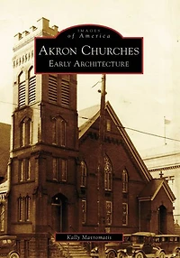 Akron Churches: Early Architecture