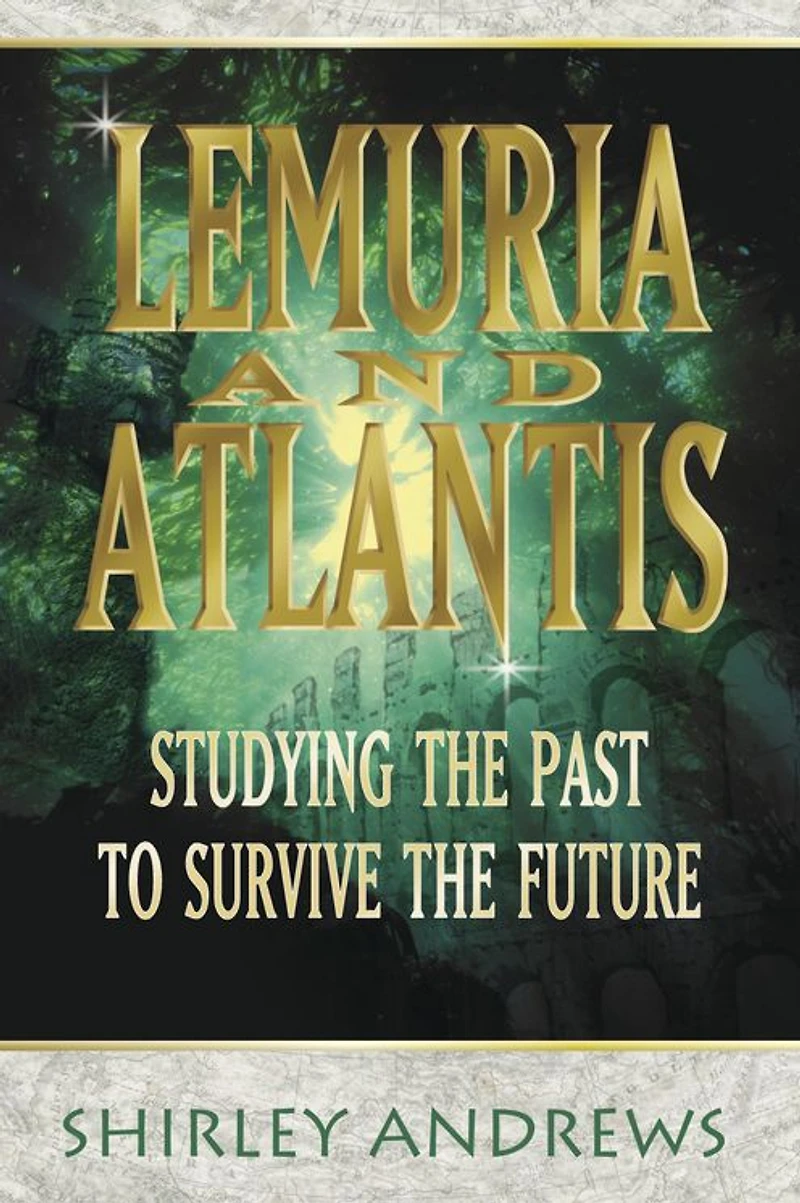 Lemuria & Atlantis: Studying the Past to Survive Future