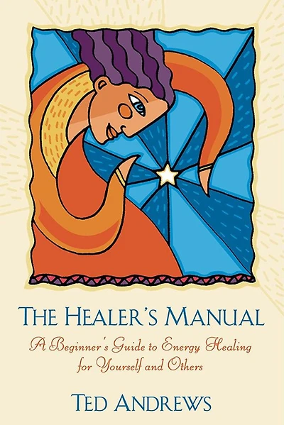 The Healer's Manual: A Beginner's Guide to Energy Healing for Yourself and Others